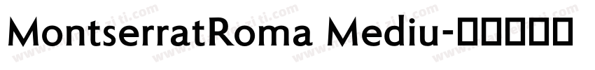 MontserratRoma Mediu字体转换